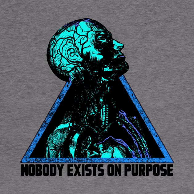 NOBODY EXIST ON PURPOSE by theanomalius_merch